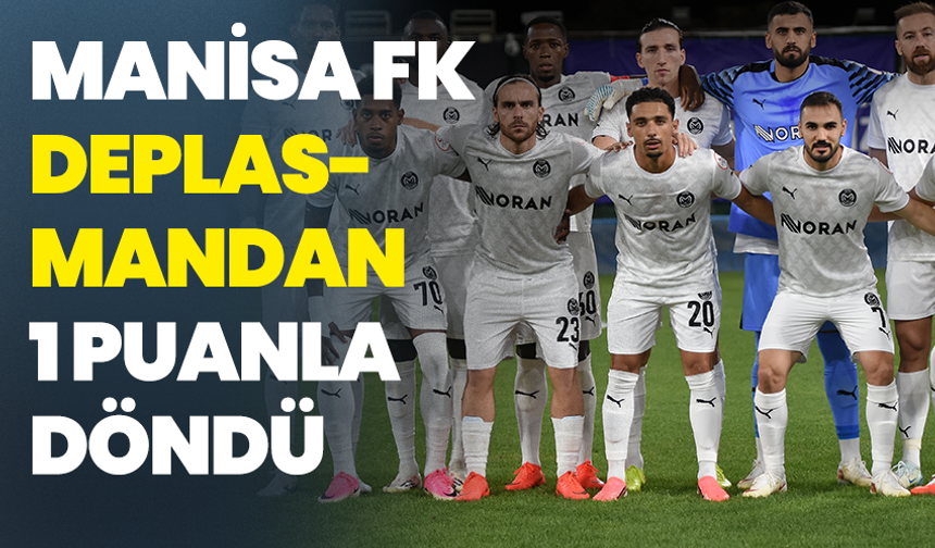 Manisa FK, Karagümrük deplasmanından 1 puanla döndü