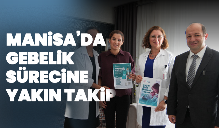 Manisa’da Gebelerin Kapısı Sağlık İçin Çalınıyor