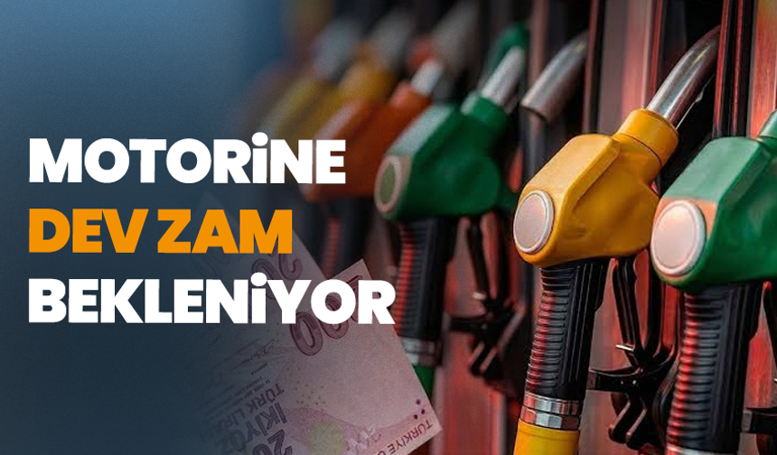 Motorine dev zam bekleniyor