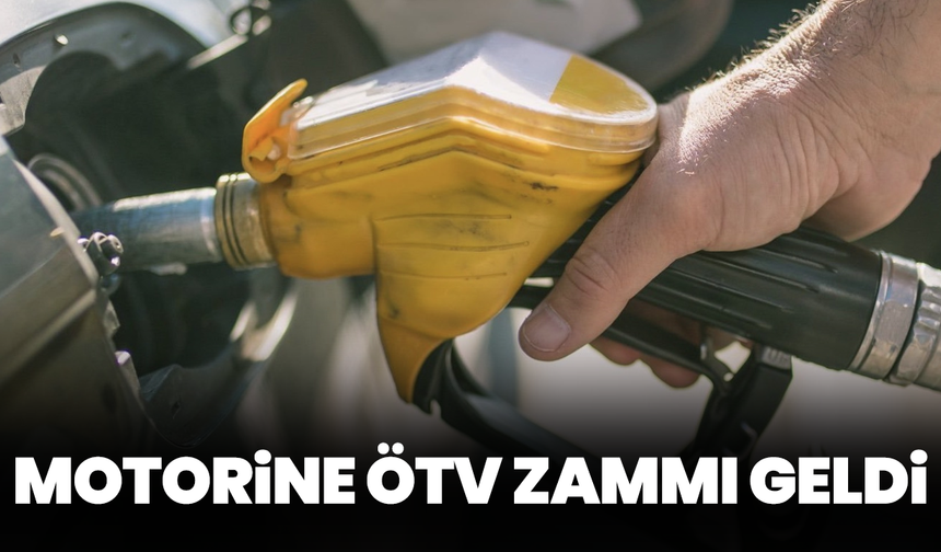 Motorine 3,60 TL zam: ÖTV yeniden devreye girdi