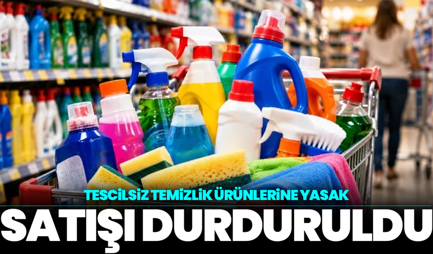 Tescilsiz Temizlik Ürünlerine Yasak: Satışı Durduruldu