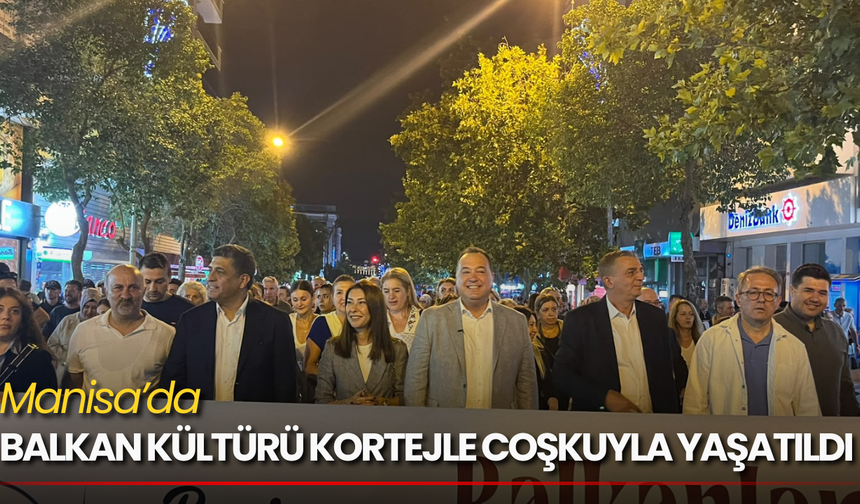 Manisa’da Balkan Rüzgârı: Kortejde Renkli Görüntüler