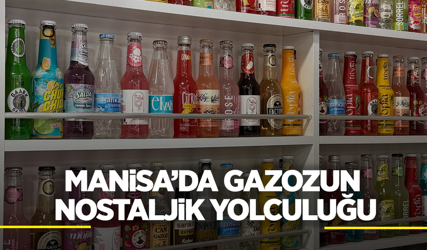 Manisa’da Gazozun Nostaljik Yolculuğu