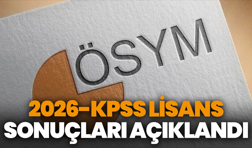 2026-KPSS Lisans sonuçları açıklandı