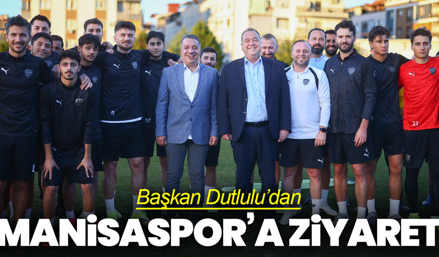 Başkan Dutlulu’dan Manisaspor’a ziyaret
