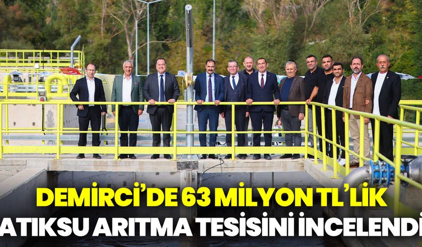 Başkan Dutlulu, Demirci’de 63 Milyon TL’lik Atıksu Arıtma Tesisini İnceledi