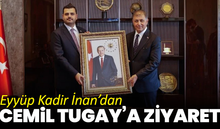 Eyyüp Kadir İnan’dan Cemil Tugay’a ziyaret