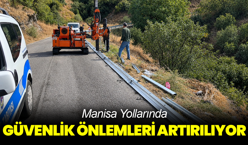 Manisa Yollarında Güvenlik Önlemleri Artırılıyor