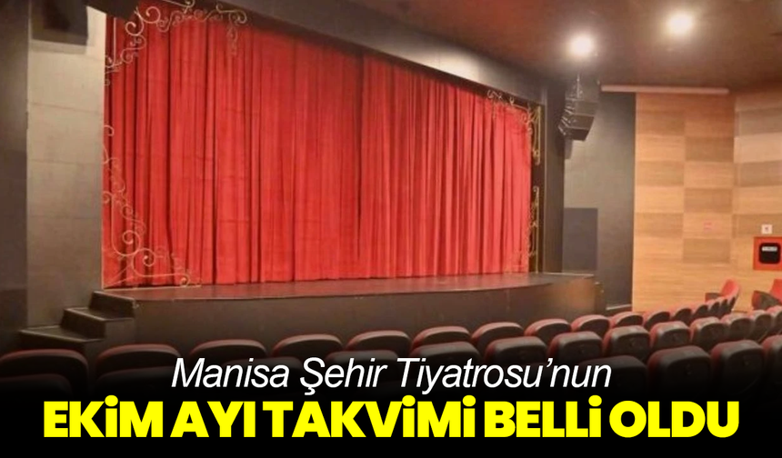 Manisa Şehir Tiyatrosu’nun Ekim ayı takvimi belli oldu