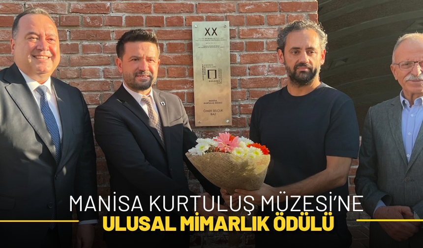Manisa Kurtuluş Müzesi’ne ulusal mimarlık ödülü