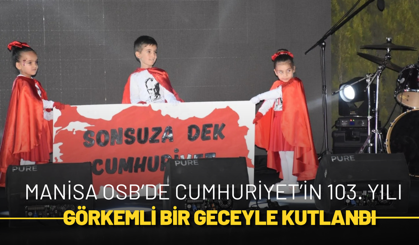 Manisa OSB’DE Cumhuriyet’in 103. Yılı Görkemli Bir Geceyle Kutlandı