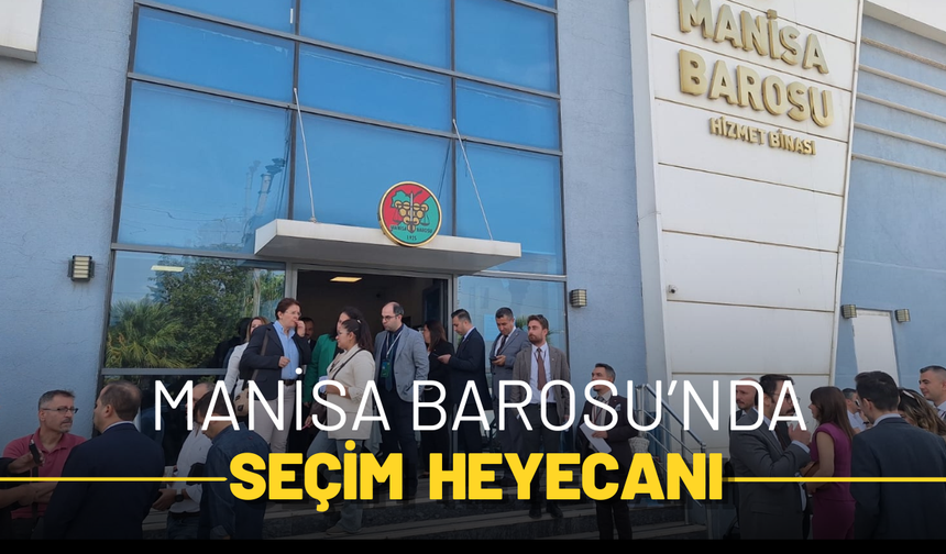 Manisa Barosu’nda Seçim Heyecanı: Avukatlar Sandık Başında