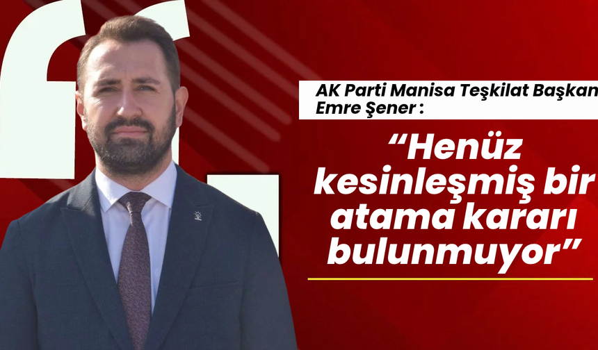 AK Parti Manisa’da İlçe Başkanlığı Atamalarına İlişkin Açıklama