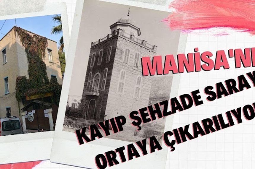 Manisa'nın kayıp Şehzade Sarayı ortaya çıkarılıyor